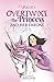 Overtwixt: The Princess and...