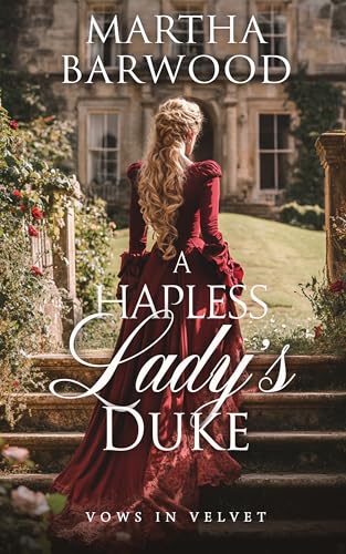 A Hapless Lady’s Duke: A Historical Regency Romance Book (Vows in Velvet 1)
