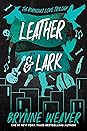 Leather & Lark by Brynne Weaver