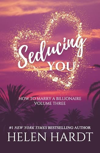 Seducing You: How to Marry a Billionaire Three (Kindle Edition)