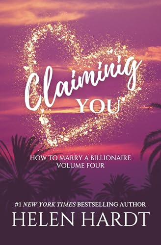Claiming You: How to Marry a Billionaire Four (Kindle Edition)