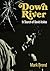 Down River: In Search Of Da...