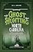 Ghost Hunting North Carolina: Your Travel Guide to the State's Most Haunted Places (America's Haunted Road Trip)