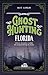 Ghost Hunting Florida by Dave Lapham