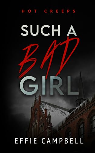 Such a Bad Girl (Hot Creeps, #5)