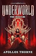 Underworld - The Succubi: A LitRPG Series