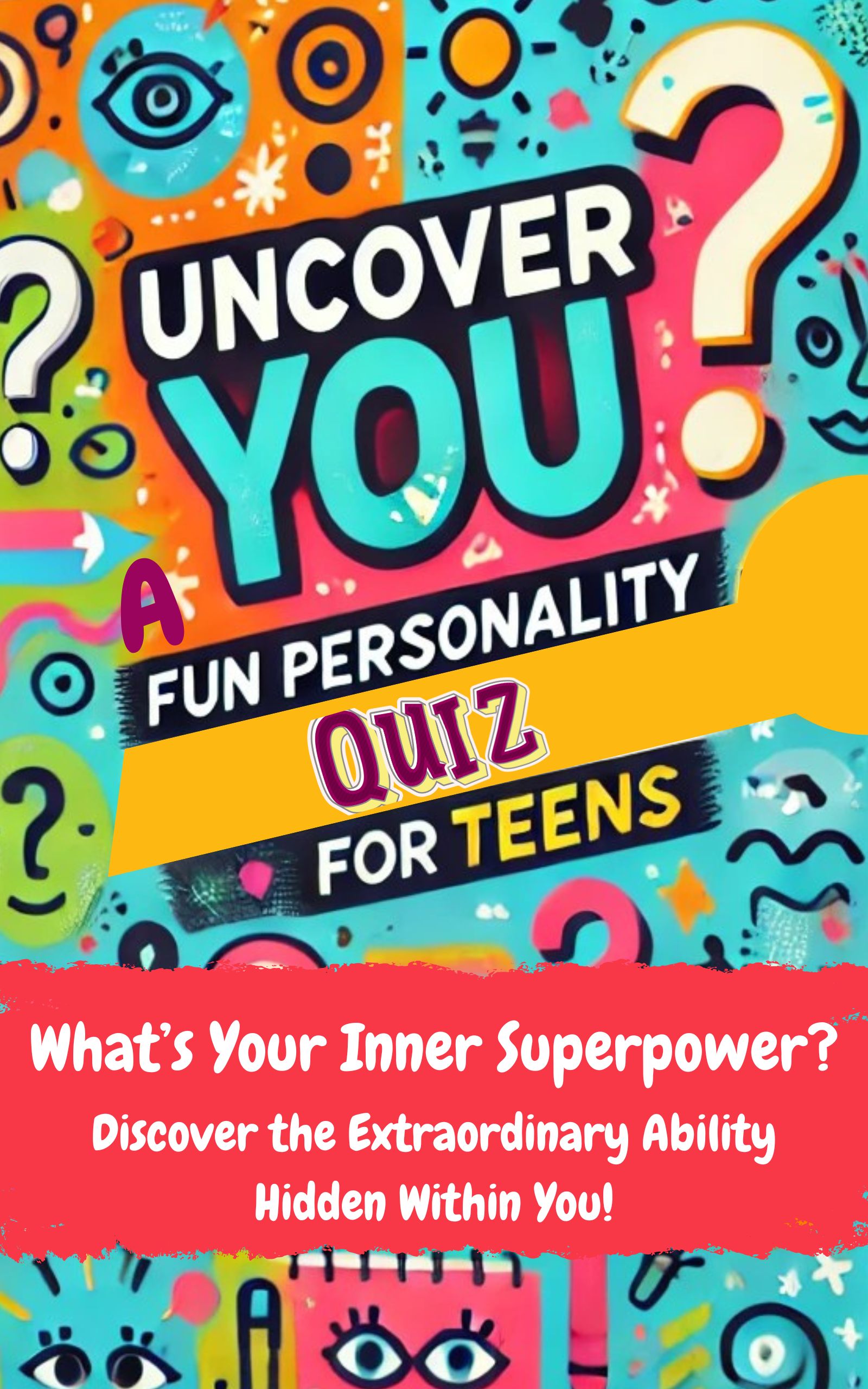Uncover You - A Fun Personality Quiz for Teens - What’s Your Inner Superpower?