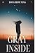 Gray Inside