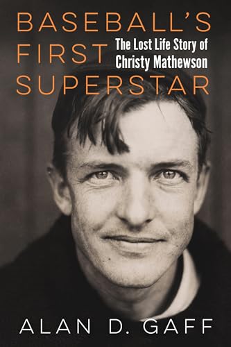 Baseball's First Superstar: The Lost Life Story of Christy Mathewson (Hardcover)