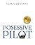 Possessive Pilot by Flara Deviana
