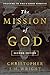 The Mission of God: Unlocking the Bible's Grand Narrative