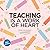 Teaching Is a Work of Heart...