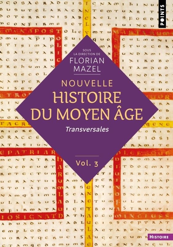 Nouvelle Histoire du Moyen Âge - Volume 3: Transversales
