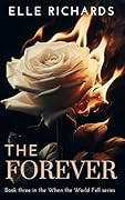 The Forever: A zombie apocalypse romance (When the World Fell #3)