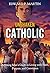 Unshaken Catholic: A Young ...