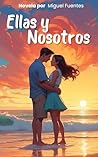 Ellas y Nosotros:...