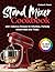 Stand Mixer Cookbook: 100+ ...