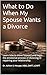 What to Do When My Spouse Wants a Divorce by Ashton Morgan