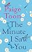 The Minute I Saw You
