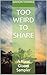 Too Weird To Share by Damon  Thomas