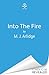 Into the Fire
