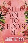 Need You To Choos...
