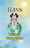 Hans: Der kleine Welten-Retter (German Edition)