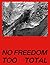 No Freedom Too Total by Liam Blackford