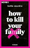 How to Kill Your ...