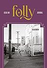 Folly Journal Issue 001 Folly Journal Issue 001
