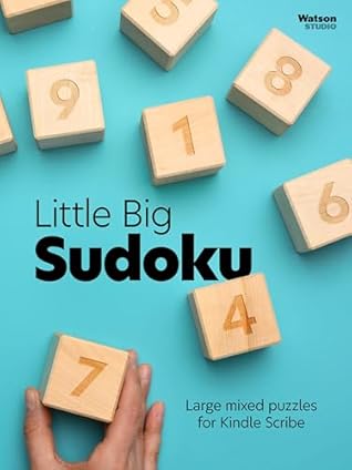Little Big Sudoku: 200 Large mixed difficulty puzzles with solutions (Kindle Scribe Only)