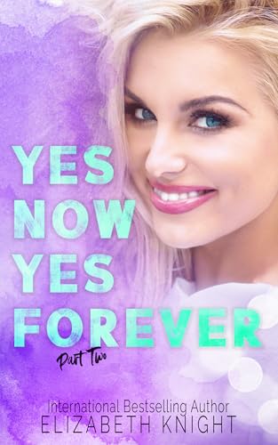 Yes Now Yes Forever (Sunshine & Rainbows Omegaverse #4)