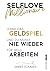 Selflove Millionaire: Lerne das Geldspiel und du musst nie wieder für Geld arbeiten (German Edition)
