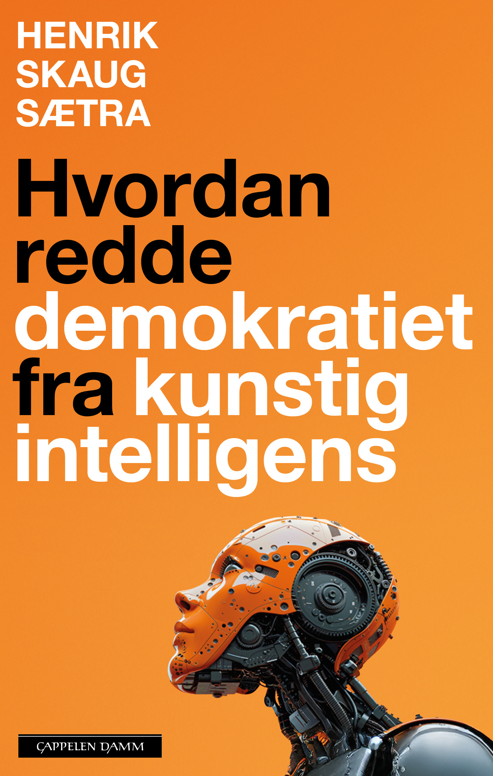 Hvordan redde demokratiet fra kunstig intelligens (Hardcover)