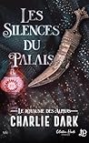 Les silences du Palais: Le royaume des Alphas #4 (French Edition) Les silences du Palais: Le royaume des Alphas #4 (French Edition)