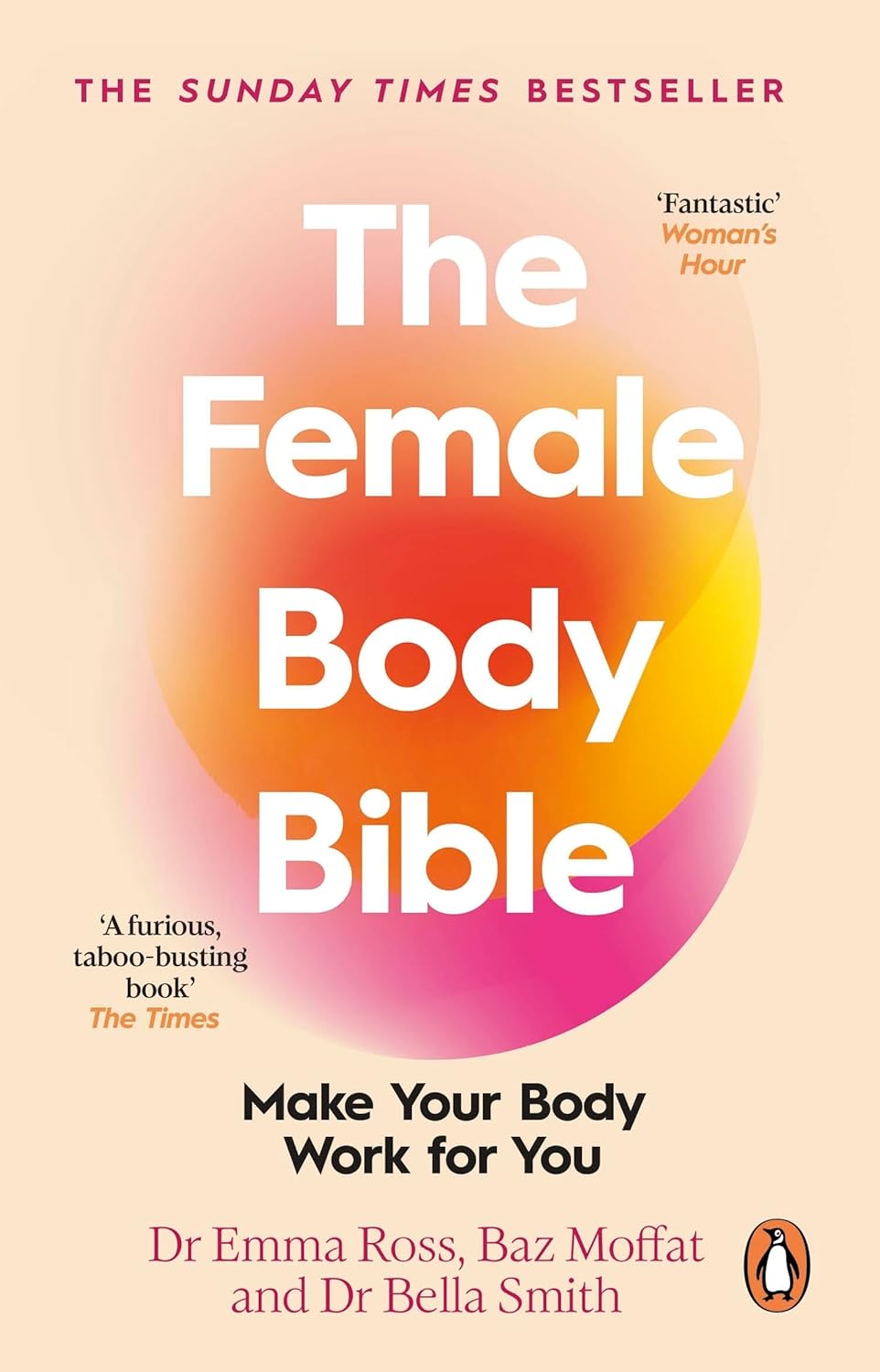 The Female Body Bible: Make Your Body Work For You