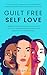 Guilt free self love by Deborah Saint