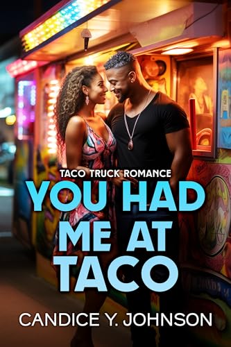 You Had Me at Taco: A Single Dad, Second Chance Romance (Taco Truck Romance Book 3)