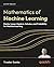 Mathematics of Machine Lear...