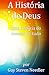A História de Deus: Uma his...