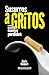Susurros a gritos: y unos c...