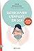 Retrouver l'enfant en soi (NON CLASSE) (French Edition)