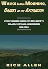 Book cover for Walks in the Morning, Drinks in the Aternoon: My Experiences of Five Solo Trips to Ireland, Scotland and England, 2019-2024