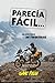 Parecía Fácil...: La historia de TwinTrail (Spanish Edition)