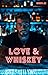 Love and Whiskey: A Billionaire Romance (Wealthy Secrets Book 22)