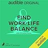 Find Work-Life Balance by Christine Carter