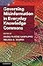 Governing Misinformation in Everyday Knowledge Commons (Cambridge Studies on Governing Knowledge Commons)