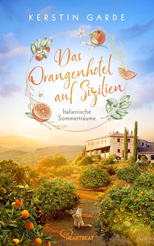 Italienische Sommerträume - Das Orangenhotel auf Sizilien (Verliebt in Italien 1) (German Edition)