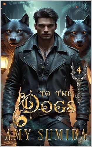 To the Dogs (The Hounds of Hades Book 4)