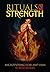 Rituals of Strength: Microd...